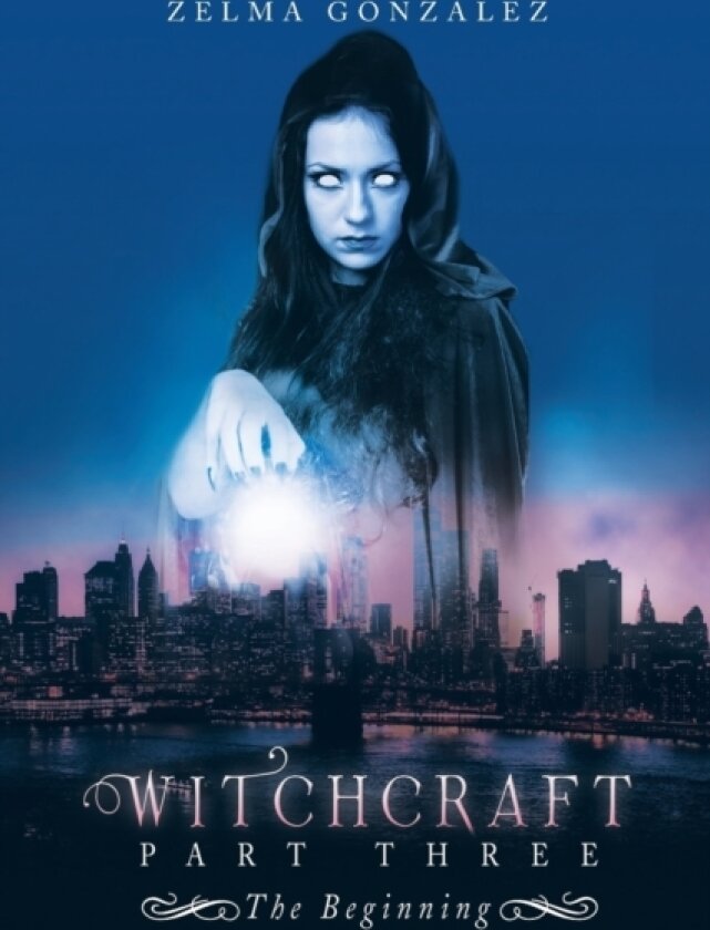 Witchcraft Part Three av Zelma Gonzalez (Paperback)