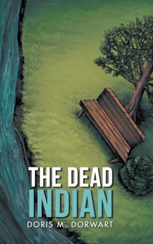 The Dead Indian av Doris M Dorwart (Hardcover)