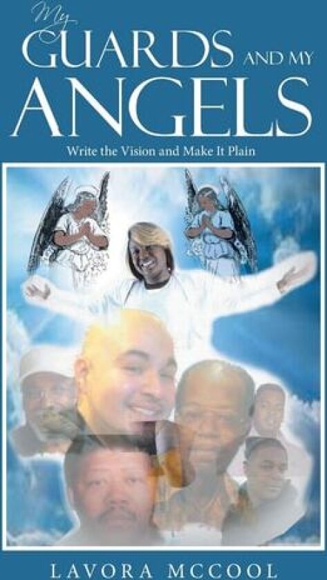 My Guards and My Angels: Write the Vision and Make It Plain av Lavora McCool (Paperback)