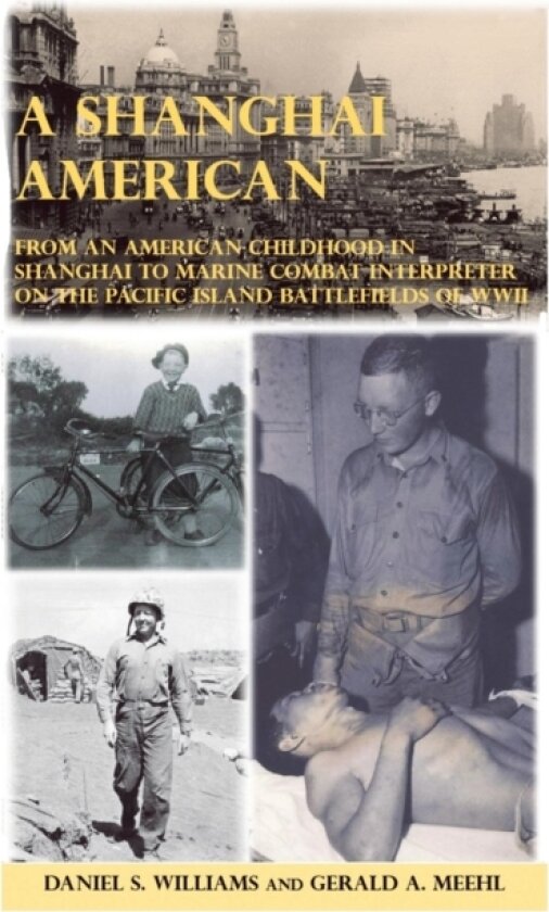 A Shanghai American av Daniel S Williams, Gerald A Meehl (Paperback)