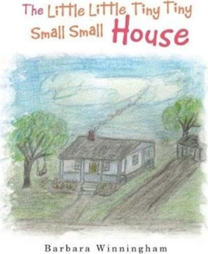 The Little Little Tiny Tiny Small Small House av Barbara Winningham (Paperback)