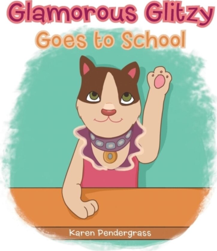 Glamorous Glitzy Goes to School av Karen Pendergrass (Paperback)