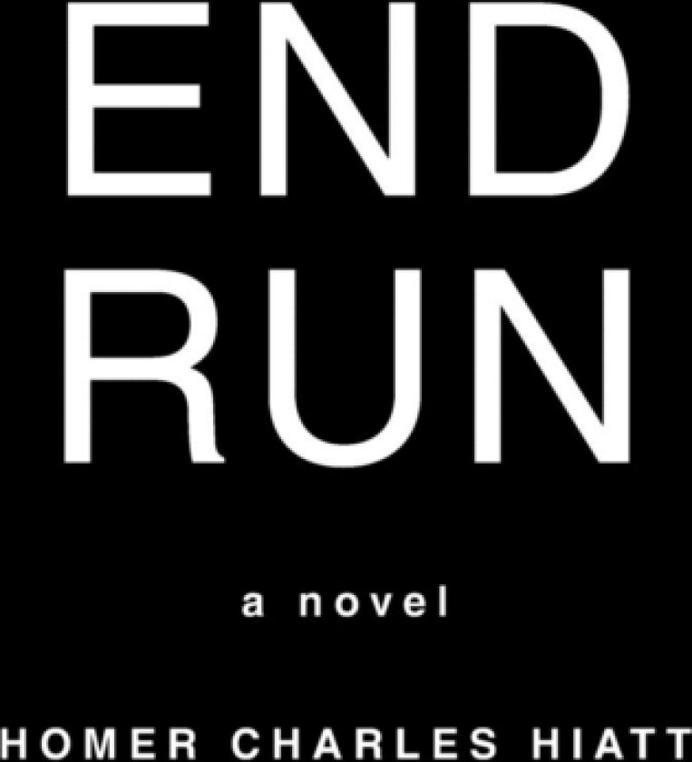 End Run av Homer Charles Hiatt (Hardcover)