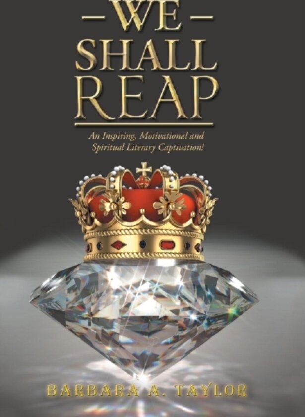 We Shall Reap av Barbara A Taylor (Hardcover)