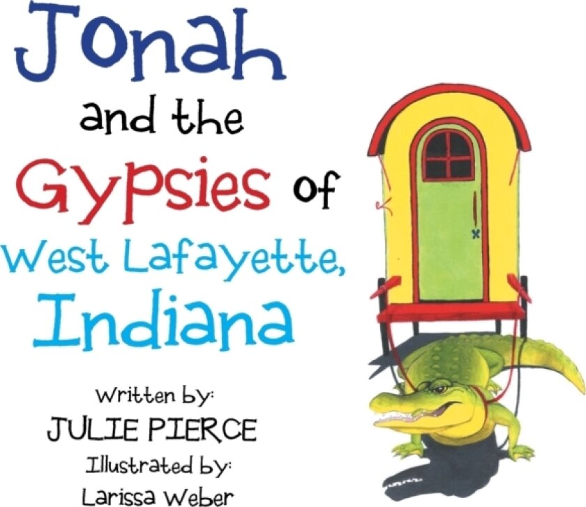 Jonah and the Gypsies of West Lafayette, Indiana av Julie Pierce (Paperback)