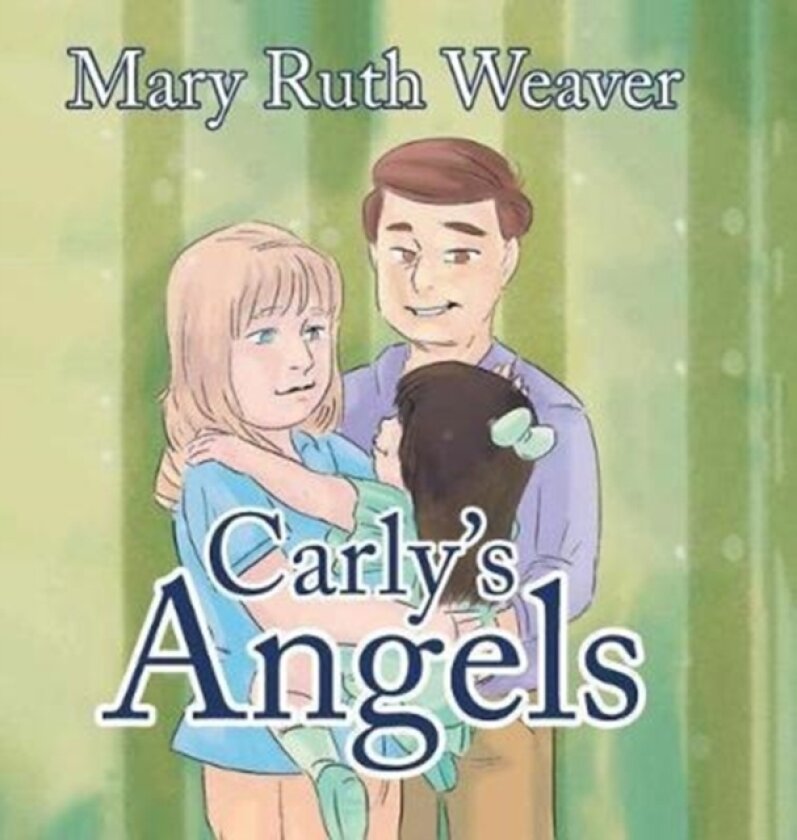 Carly's Angels av Mary Ruth Weaver (Hardcover)