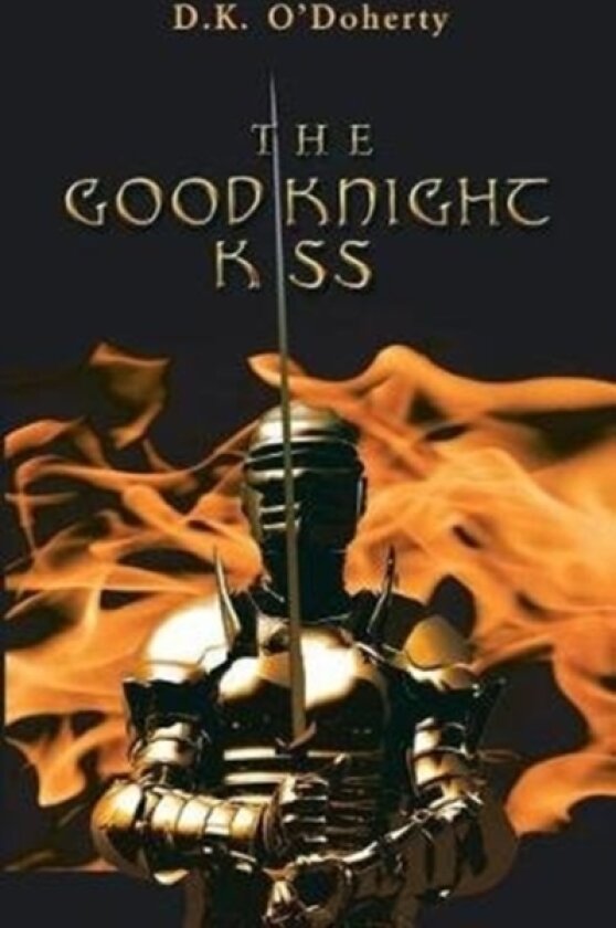 The Good Knight Kiss av D K O'Doherty (Paperback)