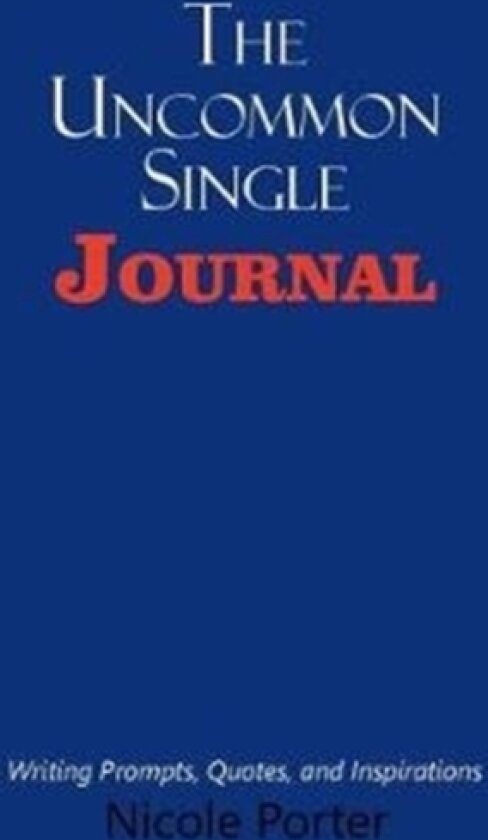 The Uncommon Single Journal av Nicole Porter (Hardcover)