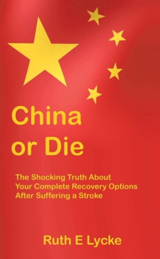 China or Die av Ruth E Lycke (Hardcover)