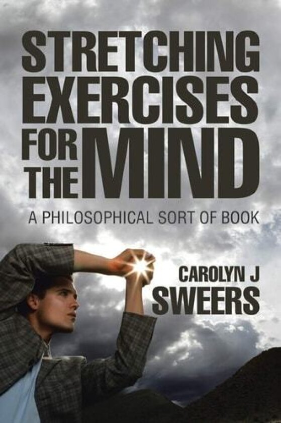 Strecthing Exercises for the Mind av Carolyn J Sweers (Paperback)