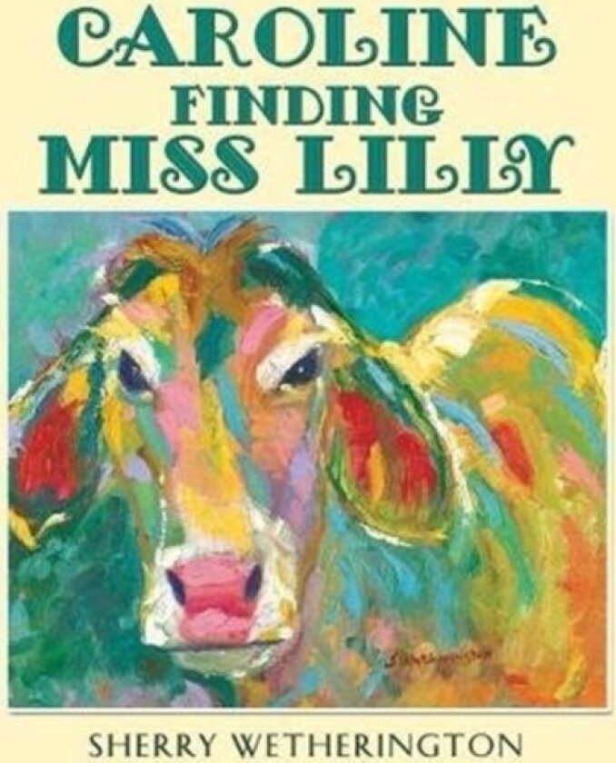 Caroline Finding Miss Lilly av Sherry Wetherington (Paperback)