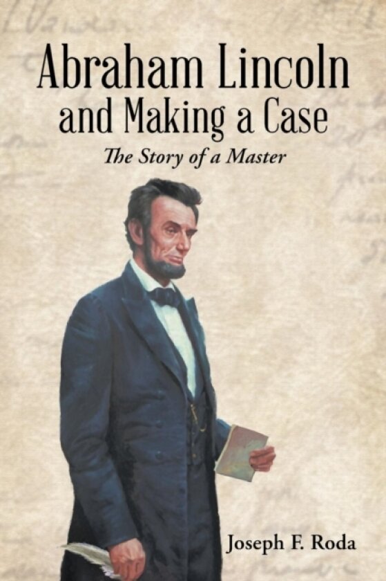 Abraham Lincoln and Making a Case av Joseph F Roda (Paperback)