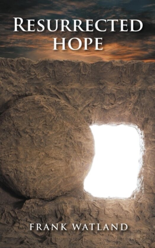 Resurrected Hope av Frank Watland (Paperback)