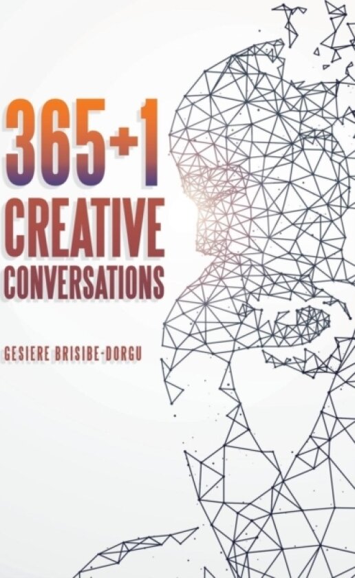 365+1 Creative Conversations av Gesiere Brisibe-Dorgu (Hardcover)