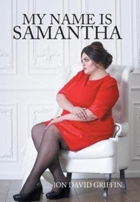 My Name Is Samantha av Jon David Griffin (Hardcover)