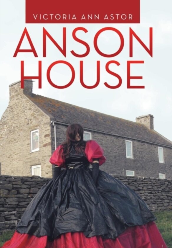 Anson House av Victoria Ann Astor (Hardcover)