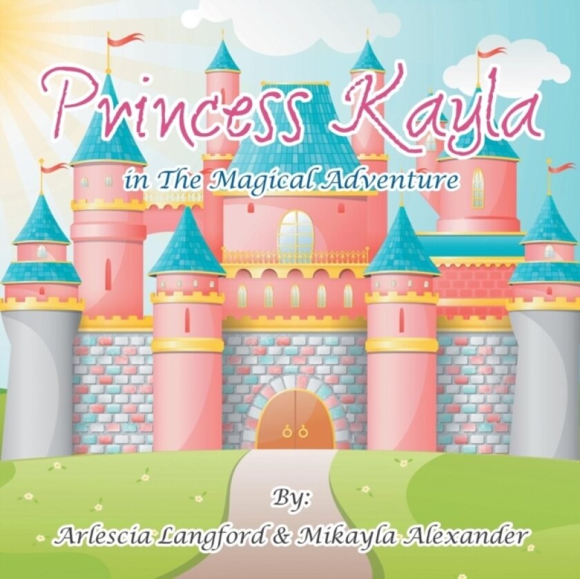 Princess Kayla in the Magical Adventure av Arlescia Langford (Paperback)