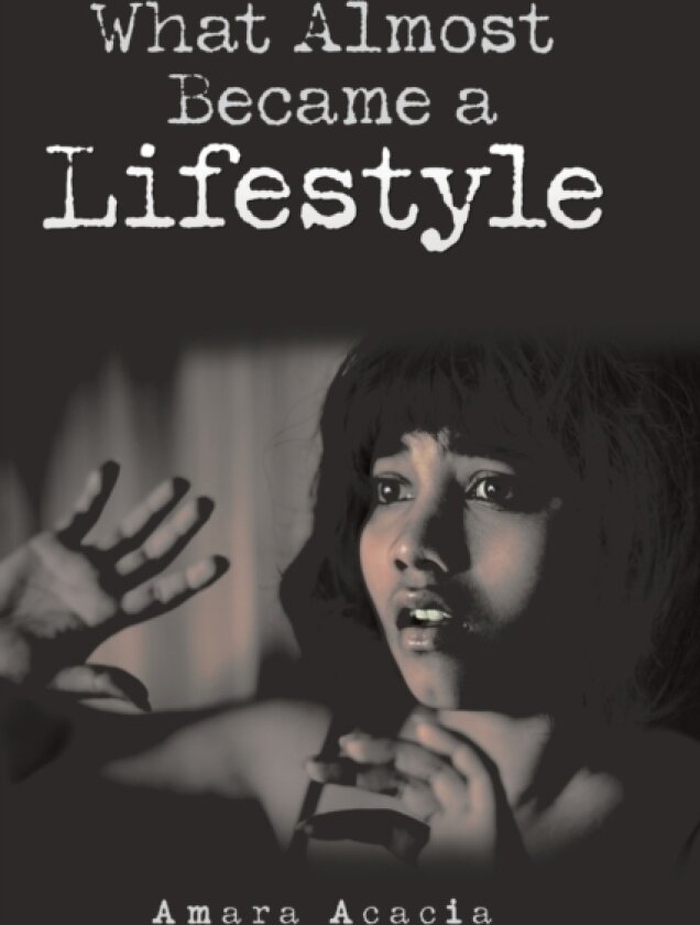What Almost Became a Lifestyle av Amara Acacia (Paperback)