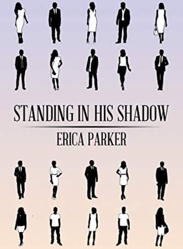 Standing in His Shadow av Erica Parker (Paperback)