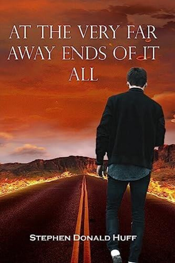 At the Very Far Away Ends of it All av Stephen Donald Dr Huff (Paperback)