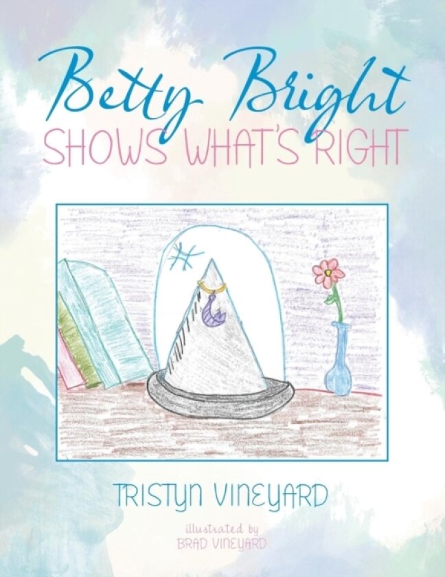 Betty Bright Shows What's Right av Tristyn Vineyard (Paperback)