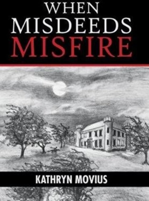 When Misdeeds Misfire av Kathryn Movius (Hardcover)
