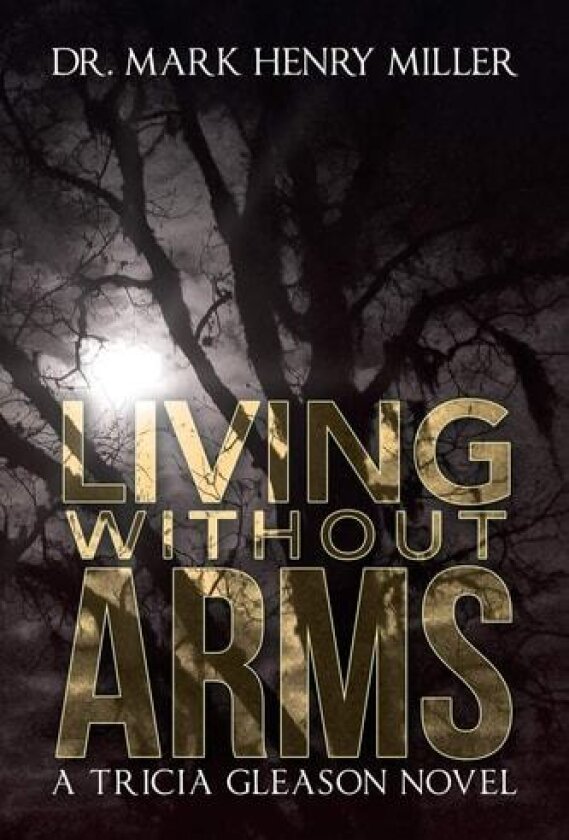 Living Without Arms av Mark Henry Miller (Paperback)