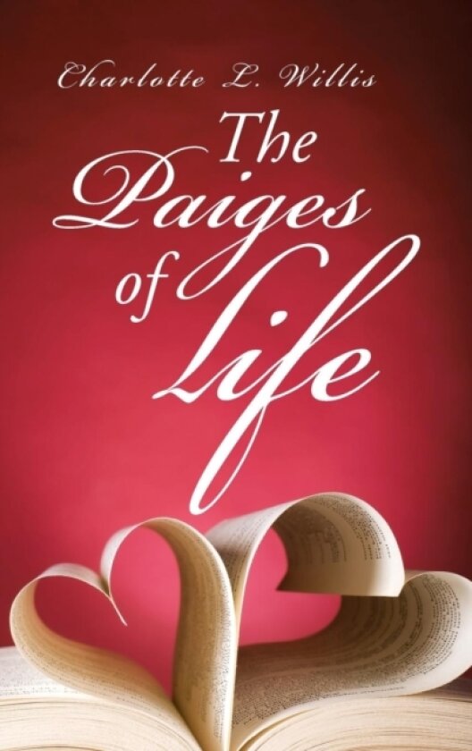 The Paiges of Life av Charlotte Willis (Hardcover)