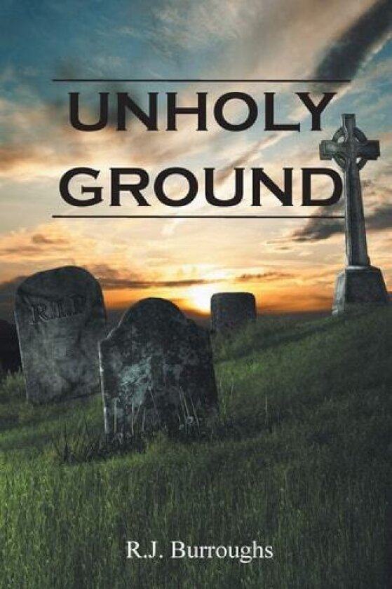 Unholy Ground av R J Burroughs (Paperback)