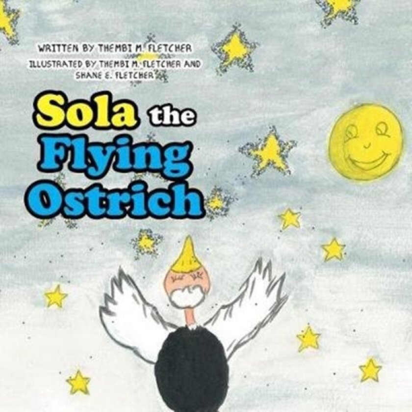 Sola the Flying Ostrich av Thembi M Fletcher (Paperback)