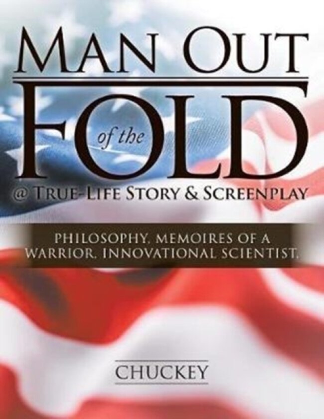 Man Out of the Fold @ True-Life Story & Screenplay av Chuckey (Paperback)