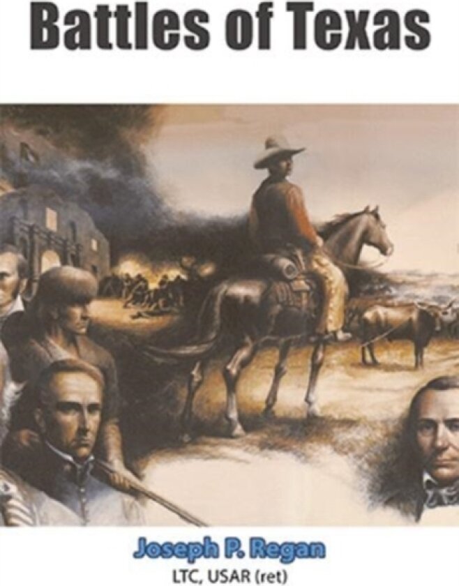 Battles of Texas av Usar Joseph P Regan Ltc (Paperback)
