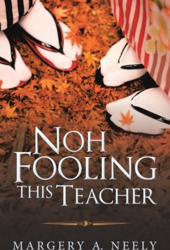 Noh Fooling This Teacher av Margery a Neely (Paperback)