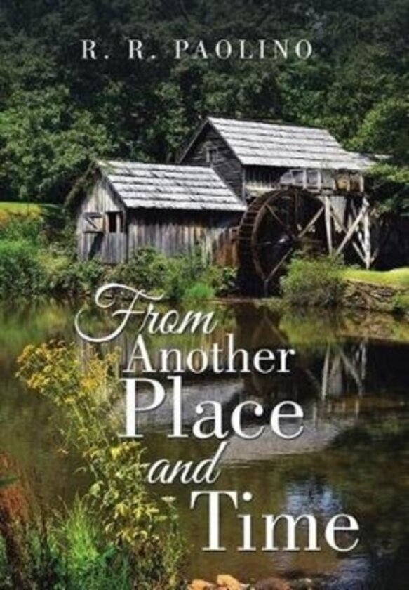 From Another Place and Time av R R Paolino (Hardcover)