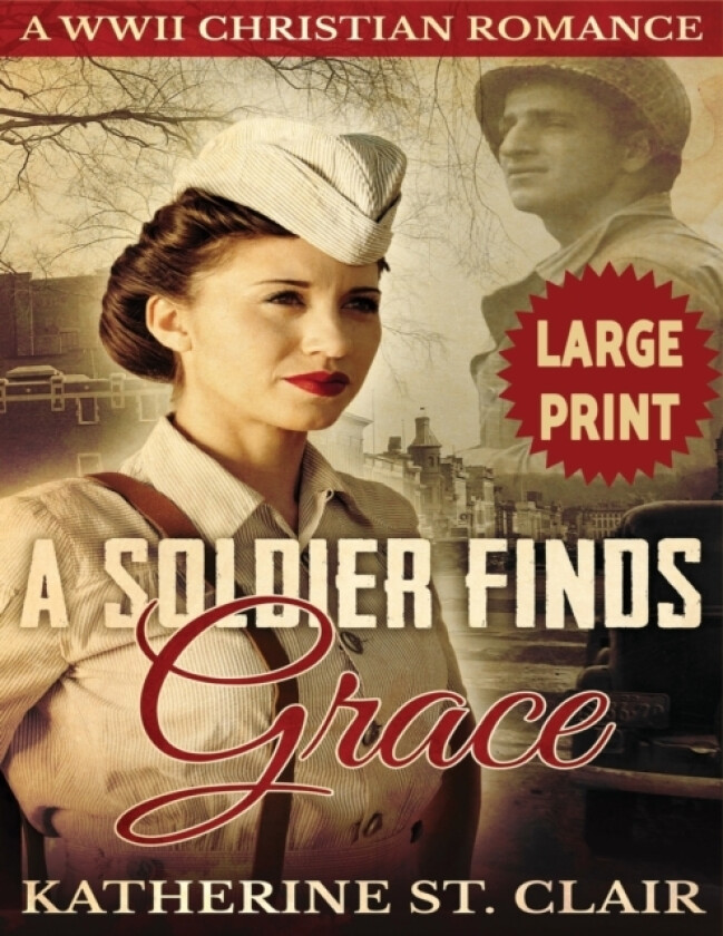 A Soldier Finds Grace ***Large Print Edition*** av Katherine St Clair (Paperback)