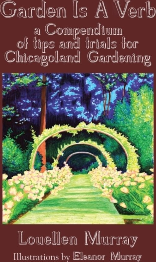 Garden Is a Verb av Louellen Murray (Paperback)