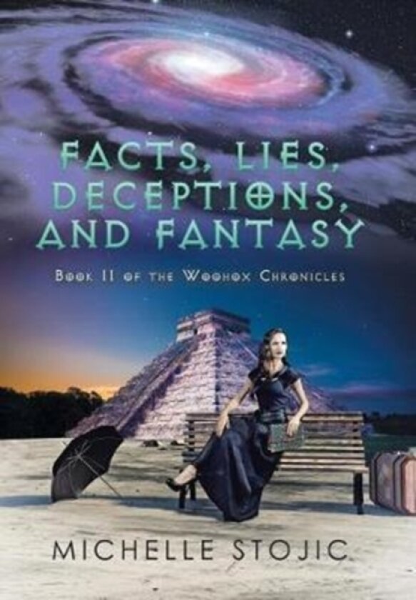 Facts, Lies, Deceptions, and Fantasy av Michelle Stojic (Hardcover)