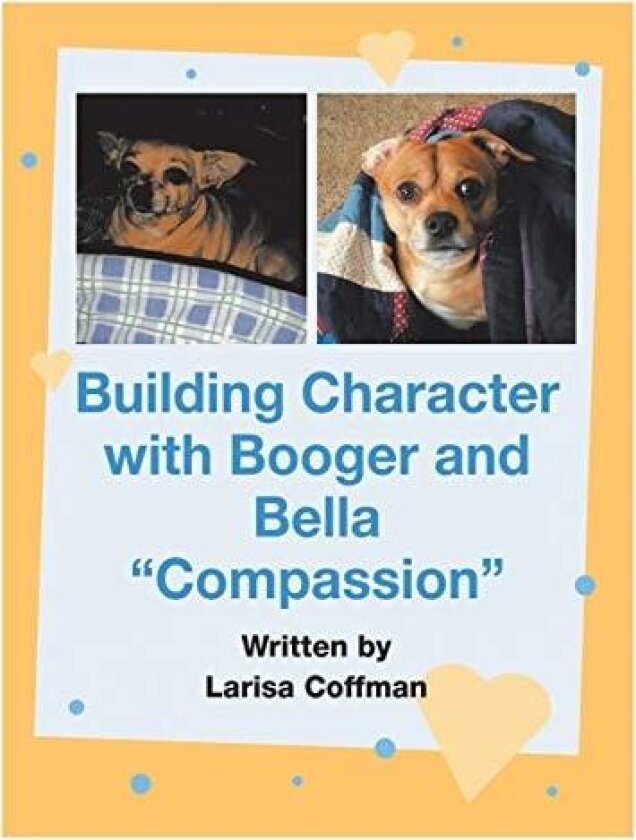 Building Character with Booger and Bella av Larisa Coffman (Paperback)