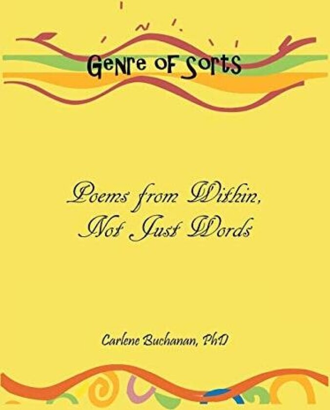 Genre of Sorts: Poems from Within, Not Just Words av Carlene Buchanan (Paperback)