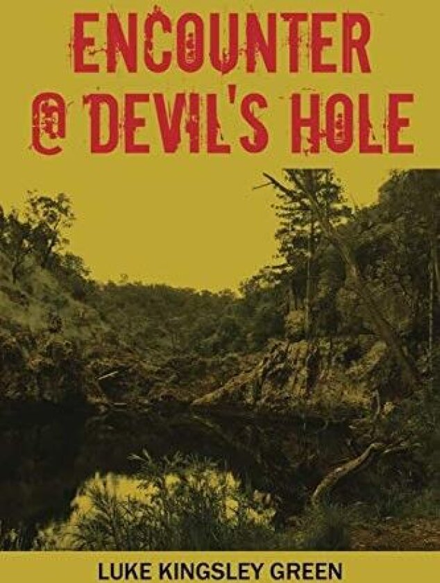 Encounter @ Devil's Hole av Luke Kingsley Green (Paperback)