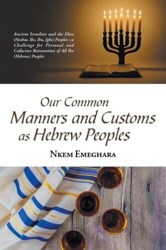 Our Common Manners and Customs as Hebrew Peoples av Nkem Emeghara (Paperback)
