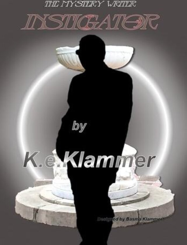 The Mystery Writer: Instigator av K E Klammer (Hardcover)
