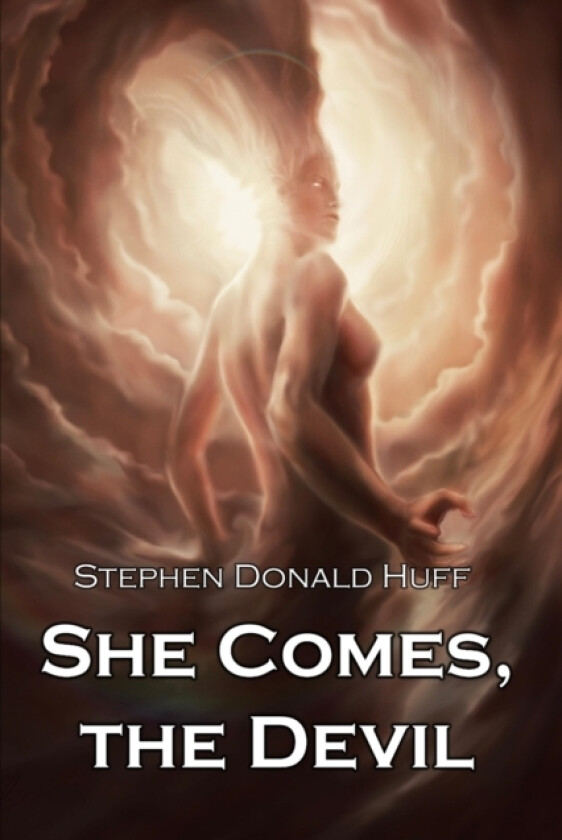 She Comes, the Devil av Stephen Donald Dr Huff (Paperback)