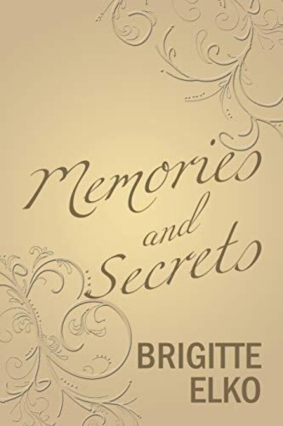Memories and Secrets av Brigitte Elko (Paperback)