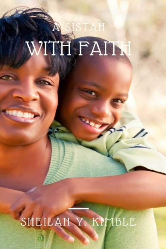 A Sistah With Faith (In Black and White) av Sheilah y Kimble (Paperback)