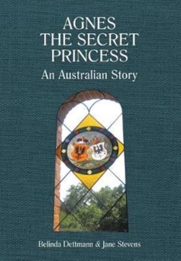 Agnes the Secret Princess av Belinda Dettmann, Jane Stevens (Hardcover)