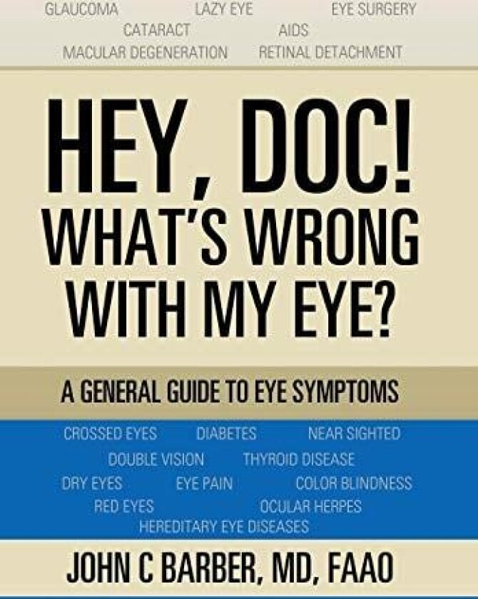 Hey, Doc! What's Wrong with My Eye? av Faao MD Barber (Hardcover)