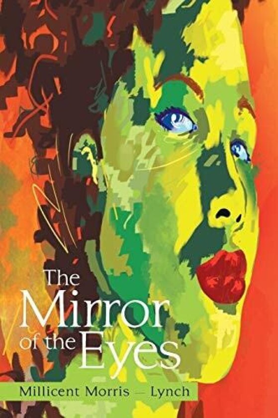 The Mirror of the Eyes av Millicent Morris - Lynch (Paperback)