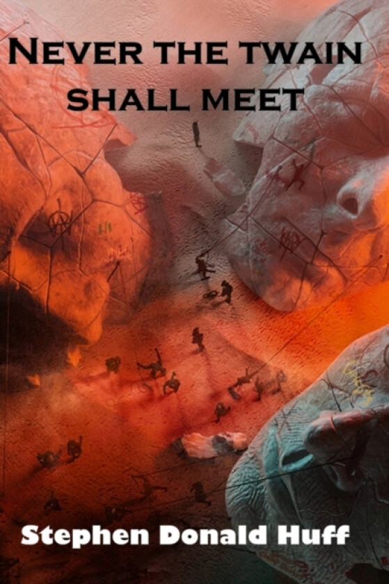 Never the Twain Shall Meet av Stephen Donald Dr Huff (Paperback)