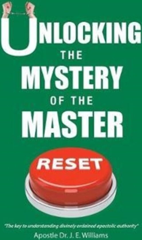 Unlocking the Mystery of the Master Reset av Dr Apostle J E Williams (Paperback)